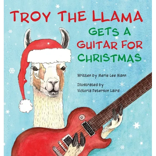 Troy the Llama Gets a Guitar for Christmas - Hardcover