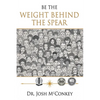 Be The Weight Behind The Spear - Paperback