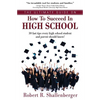 The Ultimate Guide on How to Succeed in High School: 30 Fast Tips Every High School and Their Parents Should Know - Paperback