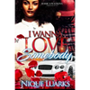 I Wanna Love Somebody - Paperback