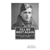 Till We Meet Again: Gunner Bert Martin 1941 to 1945 - Paperback