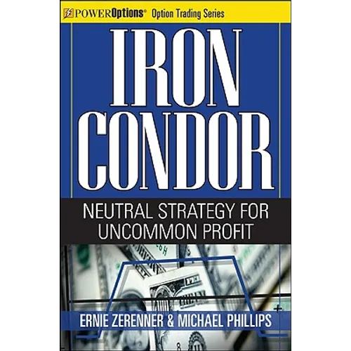 Iron Condor: Neutral Strategy for Uncommon Profit - Paperback
