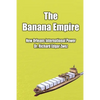 The Banana Empire - Paperback