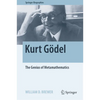 Kurt Gödel: The Genius of Metamathematics - Hardcover