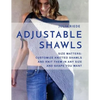 Adjustable Shawls: Size matters: Customize knitted shawls and knit them in any size or shape YOU want - Paperback