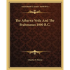 The Atharva-Veda And The Brahmanas 1000 B.C. - Paperback