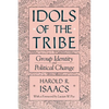 Idols of the Tribe: Group Identity and Political Change - Paperback