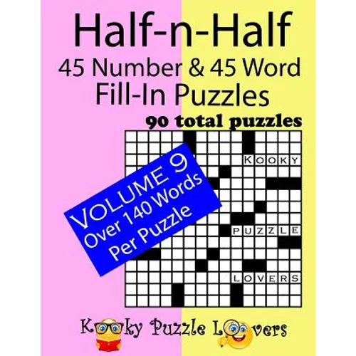 Half-n-Half Fill-In Puzzles, 45 number & 45 Word Fill-In Puzzles, Volume 9 - Paperback