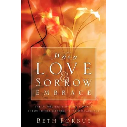 When Love & Sorrow Embrace - Paperback