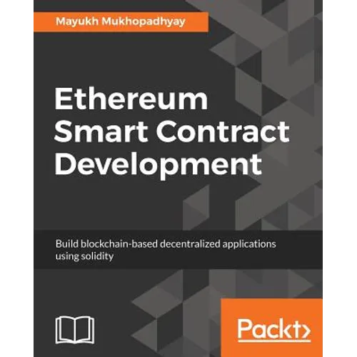 Ethereum Smart Contract Development: Build blockchain-based decentralized applications using solidity - Paperback