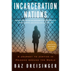 Incarceration Nations: A Journey to Justice in Prisons Around the World - Paperback