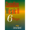 Canadian Mosaic II: 6 Plays - Paperback