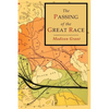 The Passing of the Great Race: Color Illustrated Edition with Original Maps - Paperback