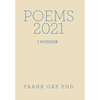 Poems 2021: I Wonder - Hardcover