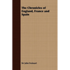 The Chronicles of England, France and Spain - Paperback