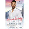 Remembering the Rancher: A Small Town Christian Cowboy Romance - Paperback