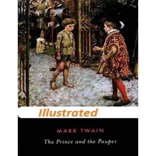 The Prince and the Pauper by Mark Twain (Illustrated) - Paperback