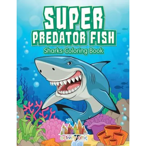 Super Predator Fish: Sharks Coloring Book - Paperback
