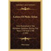 Letters Of Philo-Xylon: First Published In The Barbados Gazettes, During The Years 1787 And 1788 (1789) - Paperback