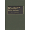 State Taxation of Business: Issues and Policy Options - Hardcover