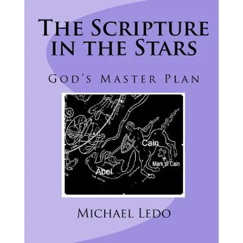 The Scripture in the Stars: God's Master Plan - Paperback