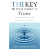 The Key to Your Church's Vision - Paperback