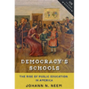 Democracy's Schools: The Rise of Public Education in America - Paperback