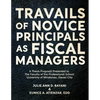Travails of Novice Principals as Fiscal Managers - Paperback