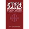 Middle Rages: Why The Battle For Medieval Studies Matters To America - Paperback