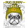 Pug Puppy Hipster Coloring Book for Adults: Puppy Dog, Sloth, Bear, Money in Hipster Style Patterns to Color - Paperback