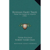 Russian Fairy Tales: From the Skazki of Polevoi (1901) - Paperback