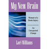 My New Brain: Memoir of a Brain Injury An Unexpected Change - Paperback