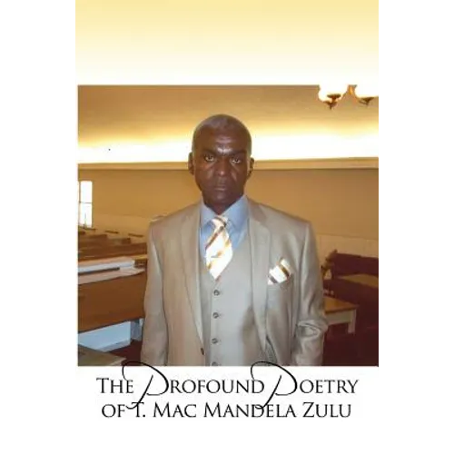 The Profound Poetry of T. Mac Mandela Zulu - Paperback