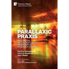 Parallaxic Praxis: Multimodal Interdisciplinary Pedagogical Research Design [Paperback, B&W] - Paperback