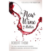 New Wine Is Better: The Story of One Man Who Saw the Invisible, Believed the Incredible, and Recieved the Impossible - Paperback