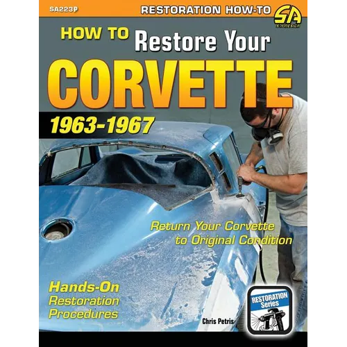 How to Restore Your Corvette: 1963-1967 - Paperback