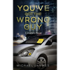 You've Got the Wrong Guy: A Mystery Novel - Hardcover
