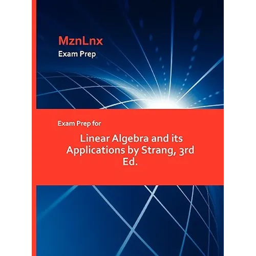 Exam Prep for Linear Algebra and its Applications by Strang, 3rd Ed. - Paperback
