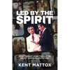 Led By the Spirit: What Benny Hinn Taught Me About Empowered Living - Paperback