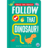 Follow That Dinosaur! - Board Book