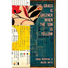 The Grass is Greener When the Sun is Yellow - Paperback