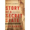 Story of a Secret State: My Report to the World - Hardcover