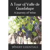 A Tour of Valle de Guadalupe: A Journey of Wine - Paperback