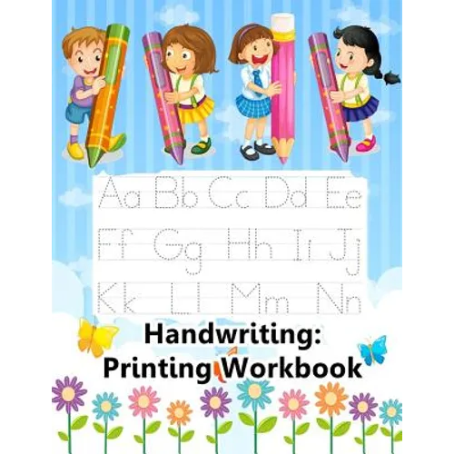 Handwriting: Printing Workbook: Jumbo Tracing Letters, Numbers And Shapes Practice Workbook For Preschoolers Ages 3-5 - Paperback