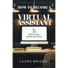 How to Become a Virtual Assistant: Start Your Own Business from Home - Hardcover