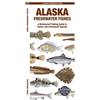Alaska Freshwater Fishes: A Folding Pocket Guide to Native and Introduced Species - Paperback