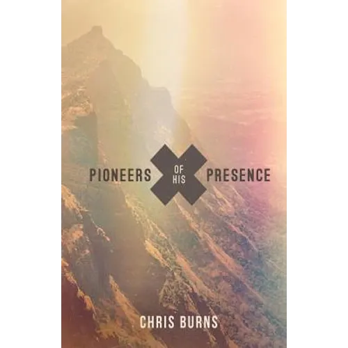 Pioneers of His Presence - Paperback