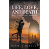 Life, Love, and Death: Poetry of Daniel Darmody - Hardcover