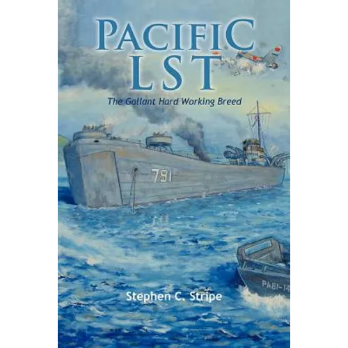 Pacific Lst 791: A Gallant Ship and Her Hardworking Coast Guard Crew at the Invasion of Okinawa - Paperback