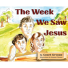 The Week We Saw Jesus - Hardcover